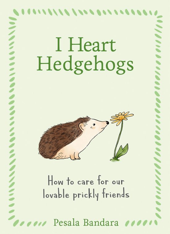 Boekomslag met de titel 'I Heart Hedgehogs'. Een egel snuffelt aan een bloem. Ondertitel: 'Hoe te zorgen voor onze lieve stekelige vriendjes'.