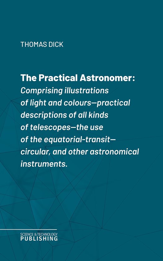 The Practical Astronomerof Rosse's large telescopes, and oth ... - cover