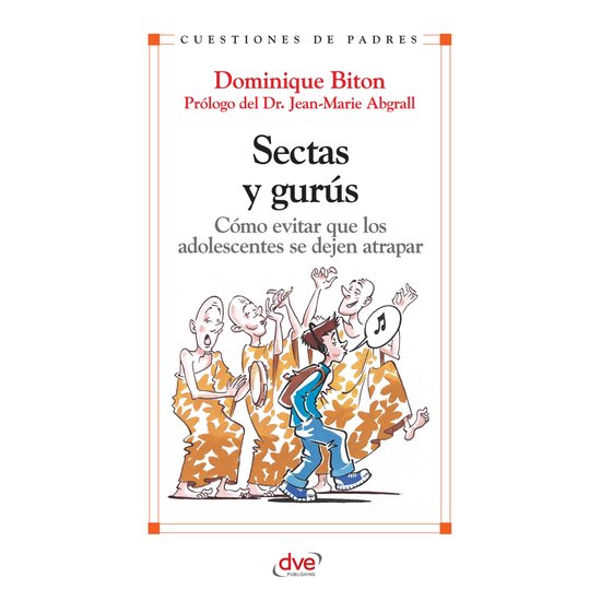Sectas y gurús. Cómo evitar que los adolescentes se dejan  ... - cover
