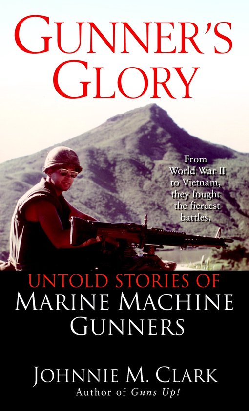 Boekomslag 'Gunner's Glory: Untold Stories of Marine Machine Gunners' door Johnnie M. Clark. Een marinier met helm en bril zit achter een machinegeweer.