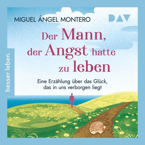 Der Mann, der Angst hatte zu leben. Eine Erzählung über da ... - cover