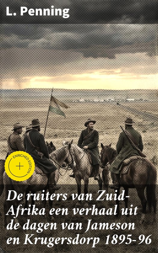 De ruiters van Zuid-Afrika een verhaal uit de dagen van Jameson en Krugersdorp 1895-96
