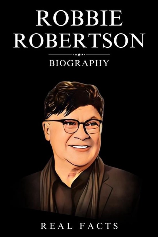 Robbie Robertson Biography - cover