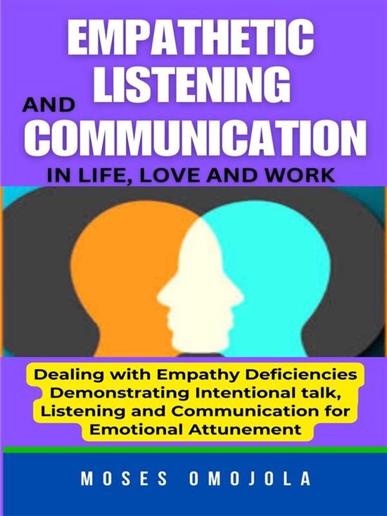 Empathetic Listening And Communication In Life, Love And Wor ... - cover
