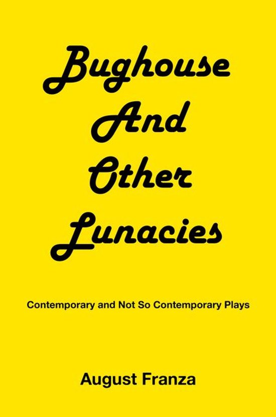 BUGHOUSE and Other Lunacies - cover