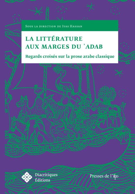 Sources et histoire des sources - La Littérature aux marges du ʾadab