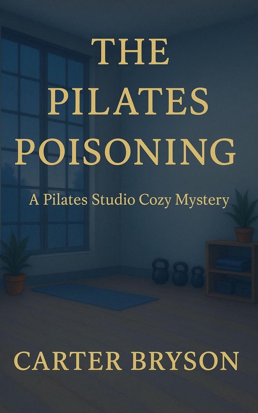 The Pilates Poisoning: A Pilates Studio Cozy Mystery - cover