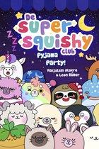 De Super Squishy Club - Pyjama Party!