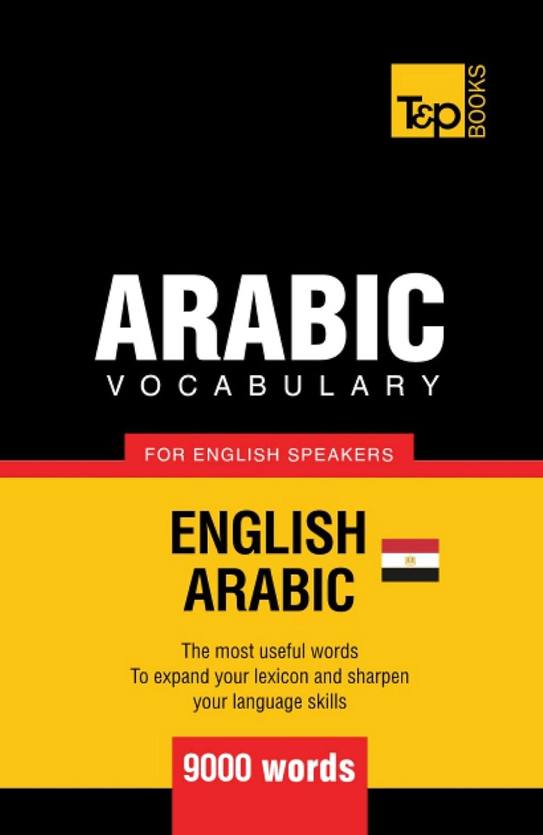 Woordenlijst Egyptisch Arabisch voor Engelstaligen - 9000 woorden