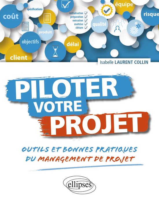 Piloter votre projet. Outils et bonnes pratiques du manageme ... - cover