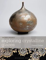 New Ceramics- Exploring Crystalline Glazes