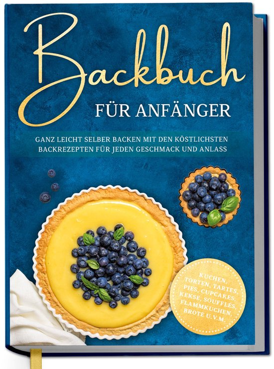 Backbuch für Anfänger: Ganz leicht selber backen mit den k ... - cover
