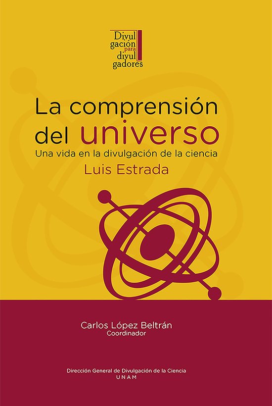 La comprensión del universo: una vida en la divulgación de ... - cover