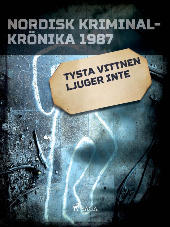Nordisk kriminalkrönika 80-talet - Tysta vittnen ljuger int ... - cover
