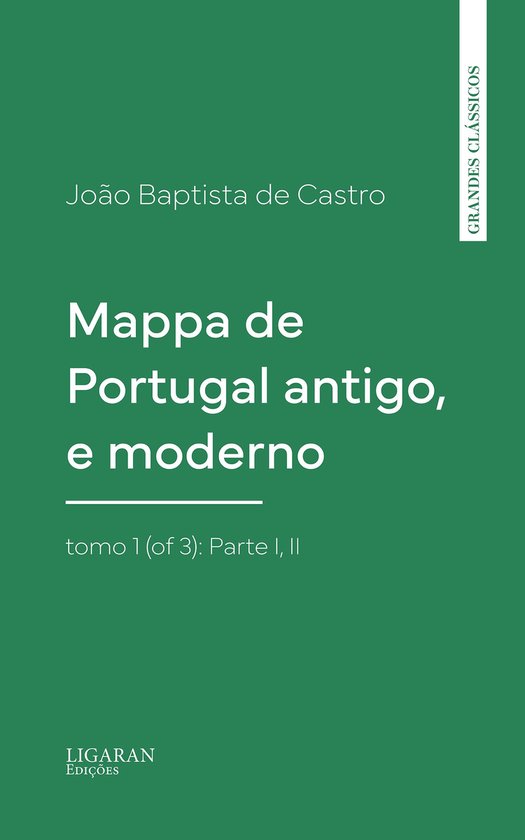 Mappa de Portugal antigo, e moderno, tomo 1 (of 3): Parte I, ... - cover