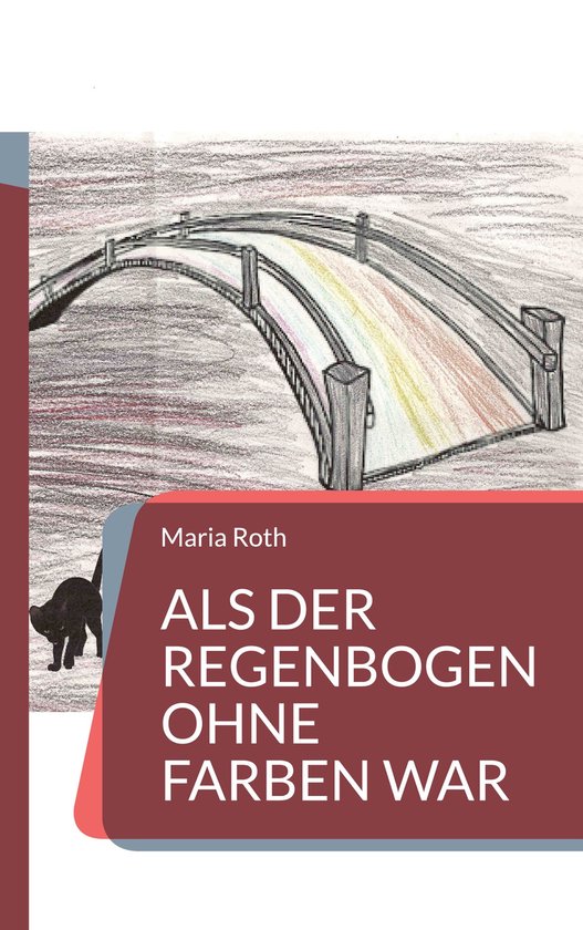 Als der Regenbogen ohne Farben war - cover