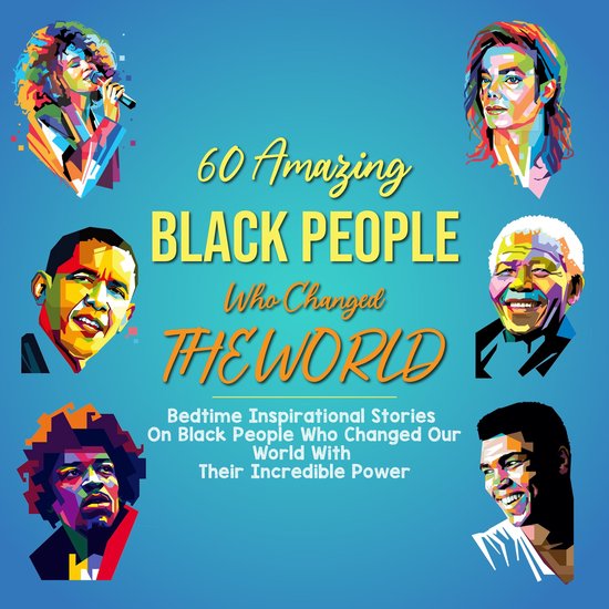 60 Amazing Black People Who Changed The World - cover