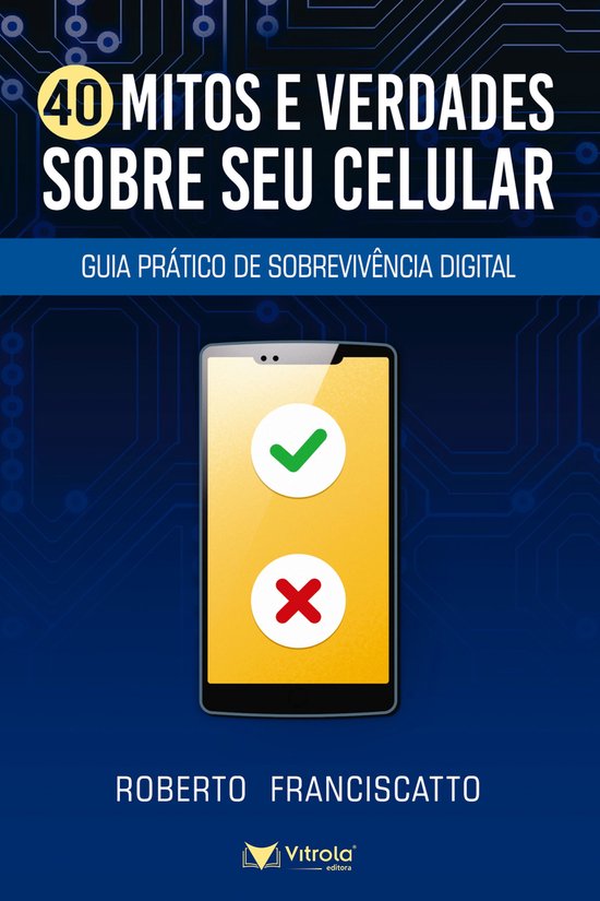 40 Mitos e Verdades Sobre Seu Celular - cover
