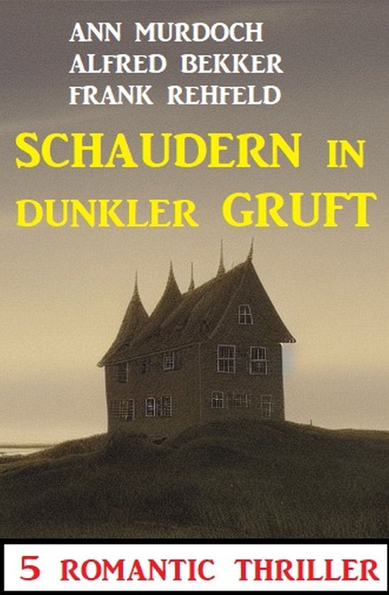 Schaudern in dunkler Gruft: 5 Romantic Thriller - cover