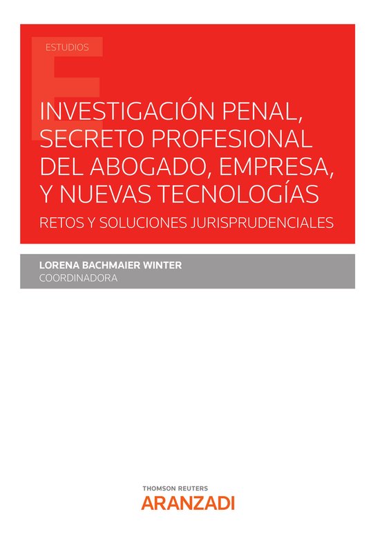 Investigación penal, secreto profesional del abogado, empre ... - cover