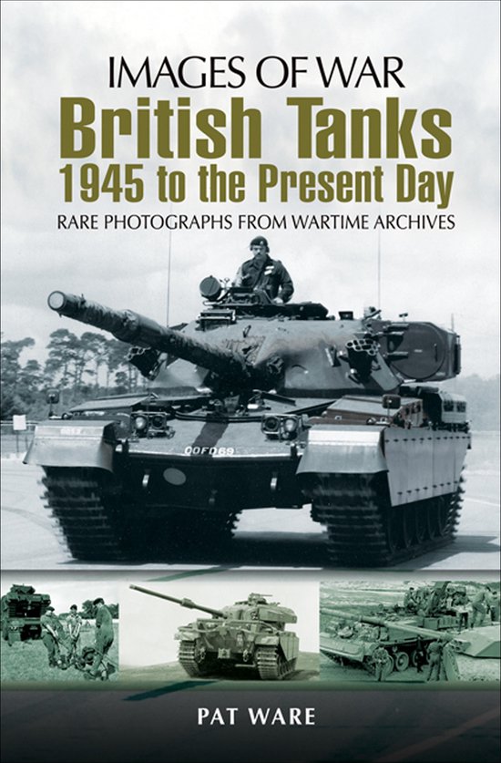 Boekomslag met een Britse tank, titel 'British Tanks 1945 to the Present Day' en archieffoto's van militaire voertuigen.