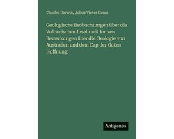 Geologische Beobachtungen über die Vulcanischen Inseln mit kurzen Bemerkungen über die Geologie von Australien und dem Cap der Guten Hoffnung