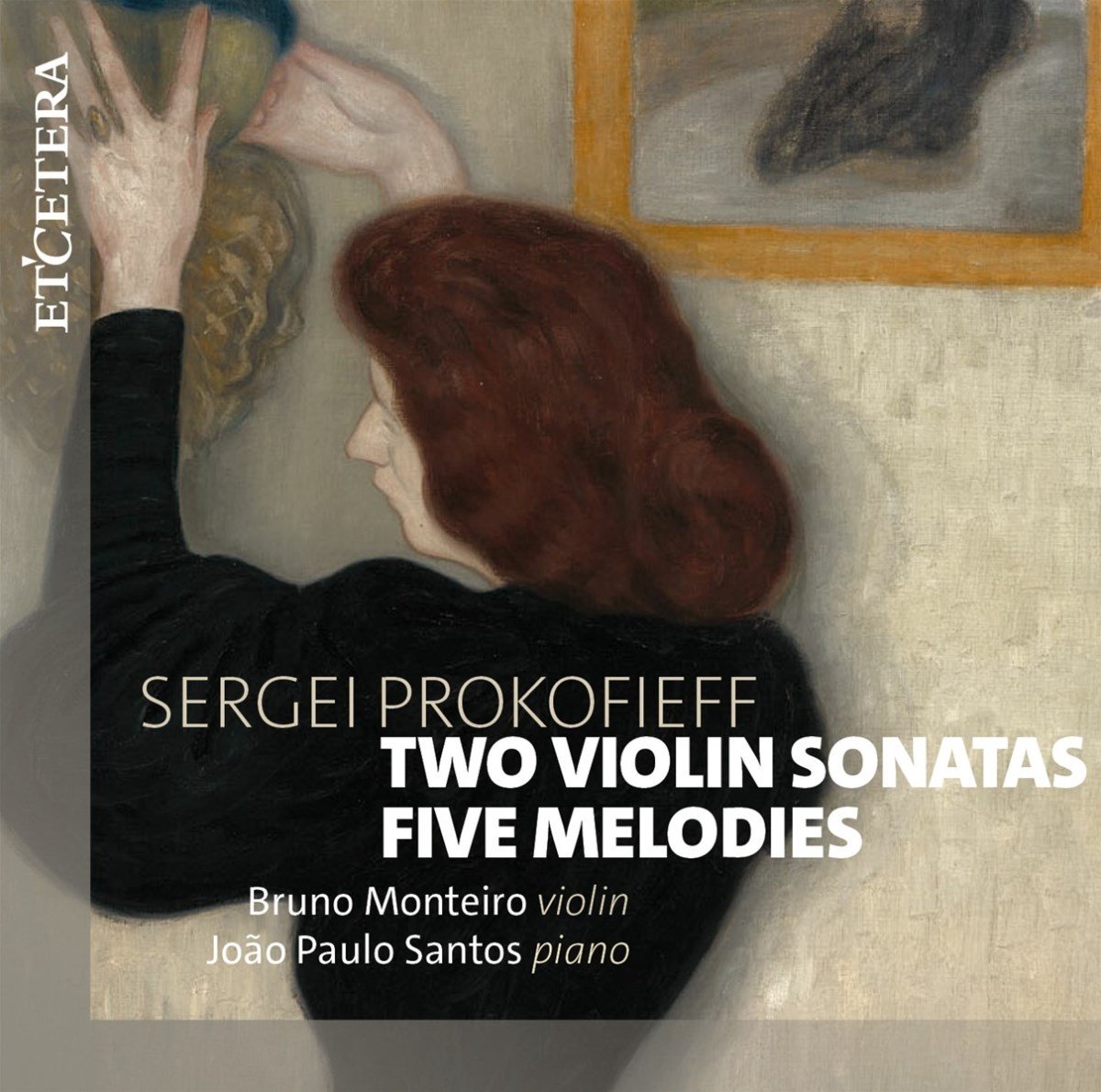Bruno Monteiro & João Paulo Santos - Prokofiev: Two Violin Sonatas Five Melodies (CD)