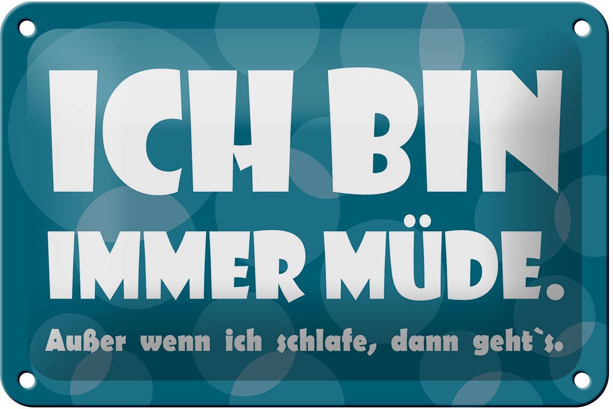 Blechschild Spruch 18x12cm Ich bin immer müde