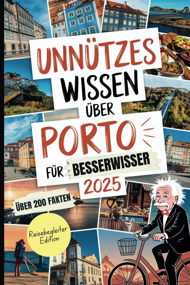 Verrassend en Leuk Weten over Porto: 200 Feiten en Curiosa voor Reisliefhebbers