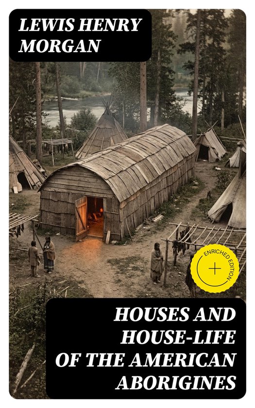 Houses and House-Life of the American Aborigines - cover