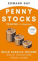 3 Hour Crash Course - Penny Stocks Trading for Beginners: Build Passive Income While Investing From Home