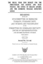 The fiscal year 2010 budget for the Directorate for Science and Technology, the Office of Health Affairs, and the Domestic Nuclear Detection Office
