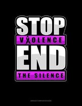 Stop Violence End The Silence: Unruled Composition Book