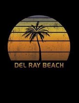 Del Ray Beach: Florida Notebook Lined Wide Ruled Paper For Taking Notes. Stylish Journal Diary 8.5 x 11 Inch Soft Cover. For Home, Wo