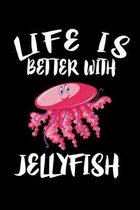 Life Is Better With Jellyfish