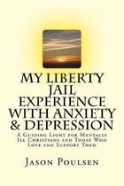 My Liberty Jail Experience with Anxiety & Depression (Annotated)