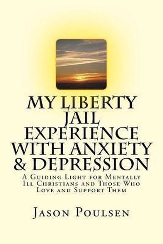 My Liberty Jail Experience with Anxiety & Depression (Annota ... - cover