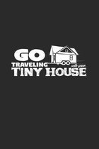 Go traveling tiny house: 6x9 Tiny House - dotgrid - dot grid paper - notebook - notes