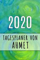 2020 Tagesplaner von Ahmet: Personalisierter Kalender f�r 2020 mit deinem Vornamen