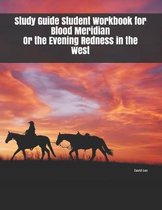 Study Guide Student Workbook for Blood Meridian Or the Evening Redness in the West