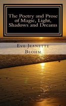 The Poetry and Prose of Magic, Light, Shadows and Dreams