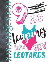 9 And Leaping Into My Leotards