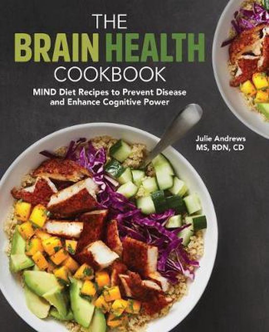 The Brain Health Cookbook: Mind Diet Recipes to Prevent Dise ... - cover