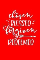Chosen Blessed Forgiven Redeemed: 6''x9'' Portable Christian Notebook with Christian Quote: Inspirational Gifts for Religious Men & Women (Christian Not