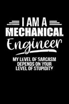 I Am A Mechanical Engineer My Level Of Sarcasm Depends On Your Level Of Stupidity: A Great Engineering Logbook