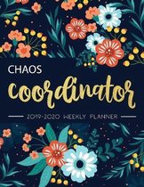Chaos Coordinator: 2019-2020 Weekly Planner: Chaos Coordinator Planner, Weekly and Monthly View Planner: Aug 2019 - July 2020, Planners a