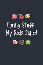 Funny Stuff My Kids Said