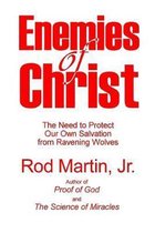 Enemies of Christ: The Need to Protect Our Own Salvation from Ravening Wolves