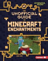 My Minecraft (Alternator Books ®) - The Unofficial Guide to Minecraft Enchantments