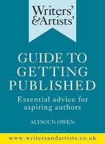 Writers'  Artists' Guide to Getting Published Essential advice for aspiring authors Writers' and Artists'